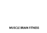 Muscle Brain Fitness